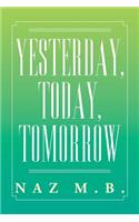 Yesterday, Today, Tomorrow
