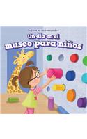 Un Día En El Museo Para Niños (a Day at the Children's Museum)