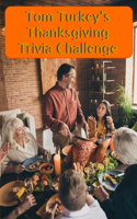 Tom Turkey's Thanksgiving Trivia Challenge