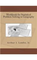 Workbook for Statistical Problem Solving in Geography