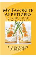 My Favorite Appetizer Recipes: Blank Cook Book Series