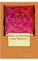 How to Develop your Memory