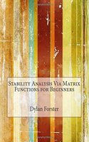Stability Analysis Via Matrix Functions for Beginners