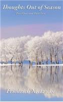 Thoughts Out of Season: Part One and Part Two