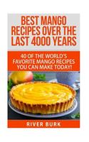 Best Mango Recipes Over the Last 4000 Years