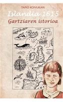 Islandia 1615: Gartziaren Istorioa