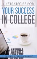 TEN STRATEGIES FOR YOUR SUCCESS IN COLLE