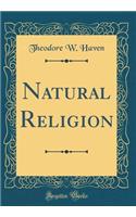 Natural Religion (Classic Reprint)
