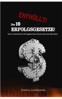 Enthüllt - Die 10 Erfolgsgesetze: Dem Geheimnis erfolgreicher Menschen auf der Spur(German)