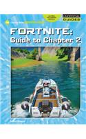 Fortnite: Guide to Chapter 2: (21st Century Skills Innovation Library: Unofficial Guides Junior)