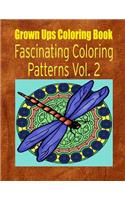 Grown Ups Coloring Book Fascinating Coloring Patterns Vol. 2 Mandalas