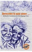 Älterwerden ist nicht schwer ...
