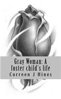 Gray Woman: A Foster Child's Life