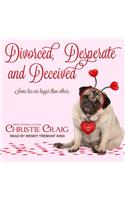 Divorced, Desperate and Deceived