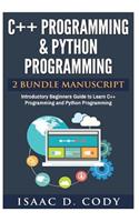 C++ and Python Programming 2 Bundle Manuscript Introductory Beginners Guide to Learn C++ Programming and Python Programming