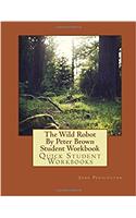 The Wild Robot by Peter Brown Student Workbook: Quick Student Workbooks