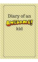 Diary of an Awesome Kid: Children's Creative Journal, 100 Pages, Canary Yellow Pinstripes(Creative Journaling)