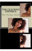 The Old Ways Omnibus: The Voodoo Spell