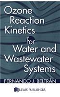 Ozone Reaction Kinetics for Water and Wastewater Systems