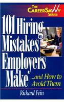 101 Hiring Mistakes Employers Make