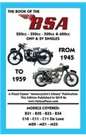 BOOK OF THE BSA (GROUPS B, C & M) 250cc - 350cc - 500cc & 600cc OHV & SV SINGLES FROM 1945 TO 1959