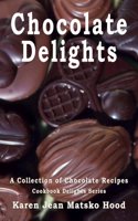 Chocolate Delights Cookbook Chocolate Recipes