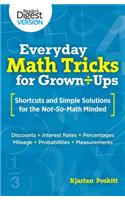 Everyday Math Tricks for Grown-Ups: Shortcuts and Simple Solutions for the Not-So-Math Minded