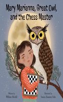 Mary Marianna, Great Owl, and the Chess Master