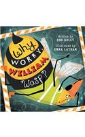 Why Worry William Wasp?: (English)