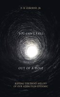 You Can't Fall Out of a Hole