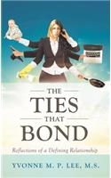 The Ties That Bond - Reflections of a Defining Relationship