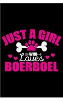 Just A Girl Who Loves Boerboel