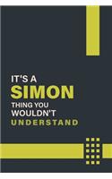 It's a Simon Thing You Wouldn't Understand: Lined Notebook / Journal Gift, 6x9, Soft Cover, 120 Pages, Glossy Finish