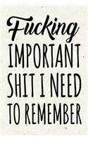 Fucking Important Shit I Need To Remember