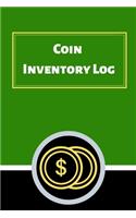 Coin Inventory Log: Collectors Coin Log Book for Cataloging Collections - 60 Pages - Coin Collection Notebook