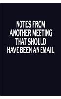 Notes From Another Meeting That Should Have Been An Email