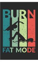 Burn Fat Mode: Burn Fat Mode Mash Gamebook Great Gift for Swimming or any other occasion. 110 Pages 6" by 9"