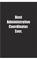 Best Administrative Coordinator. Ever.
