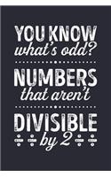 You Know Whats Odd? Numbers That Arent Divisible by 2