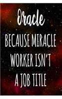Oracle Because Miracle Worker Isn't A Job Title