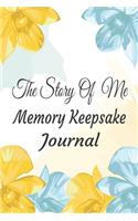 The Story Of Me A Memory Keepsake Journal