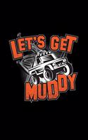 Let's get muddy