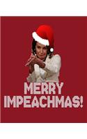 Merry Impeachmas: Funny Nancy Pelosi Trump Impeachment Notebook & Notepad Journal For School or Work. 7.5 x 9.25 Inch Lined Wide Ruled Note Book With Soft Matte Cover