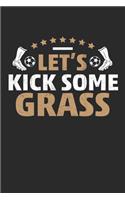 Let's kick some grass