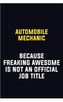 Automobile Mechanic Because Freaking Awesome Is Not An Official Job Title