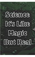 Science It's Like Magic But Real