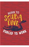 Born To Scuba Dive, Forced To Work