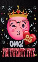 OMG! I'm Twenty Five