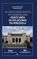 Carta Democrática Interamericana. Veinte Años de Violaciones En Venezuela