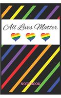 ALL LIVES MATTER Notebook: 6x9 inches - 110 ruled, lined pages - Greatest LGBTQ Rainbow Hearts Journal - Gift, Present Idea